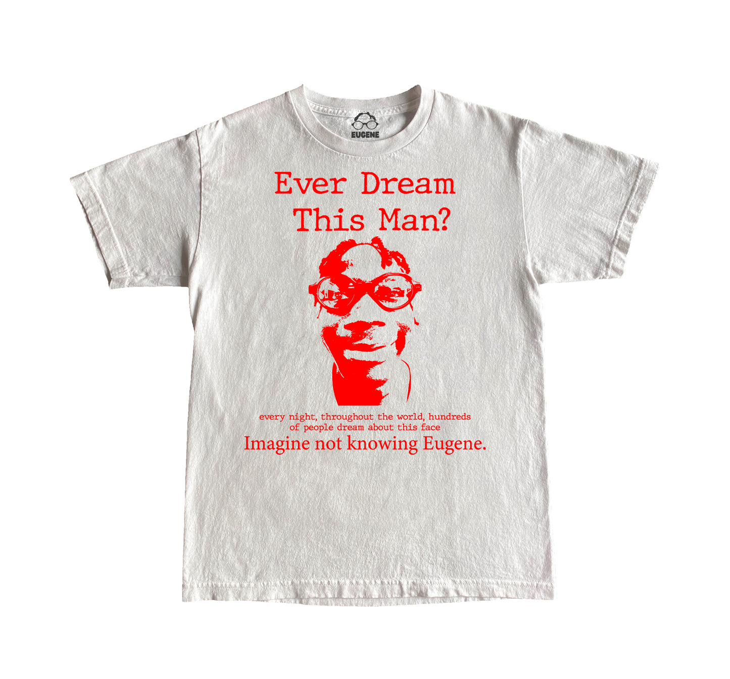 Ever Dream of Eugene White Tee