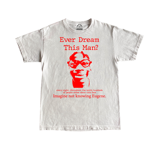 Ever Dream of Eugene White Tee